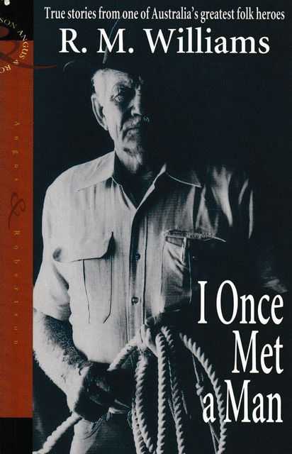 Image for I Once Met A Man...True Stories from one of Australia's Greatest Folk Heroes