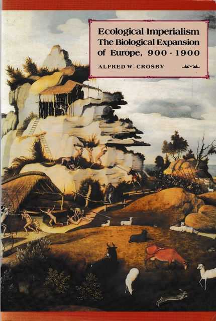 Image for Ecological Imperialism The Biological Expansion of Europe 900-1900