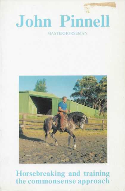 John Pinnell Masterhorseman: Horsebreaking and Training the Commonsense Approach Image for John Pinnell Masterhorseman: Horsebreaking and Training the Commonsense Approach