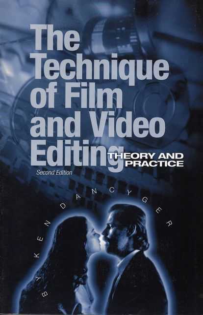 Image for The Technique of Film and Video Editing: Theory and Practice