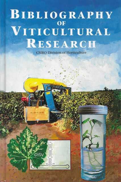 Image for Bibliography of Viticultural Research Conducted at the Merbein and Adelaide Laboratories of the CSIRO Division of Horticulture 1919-1990