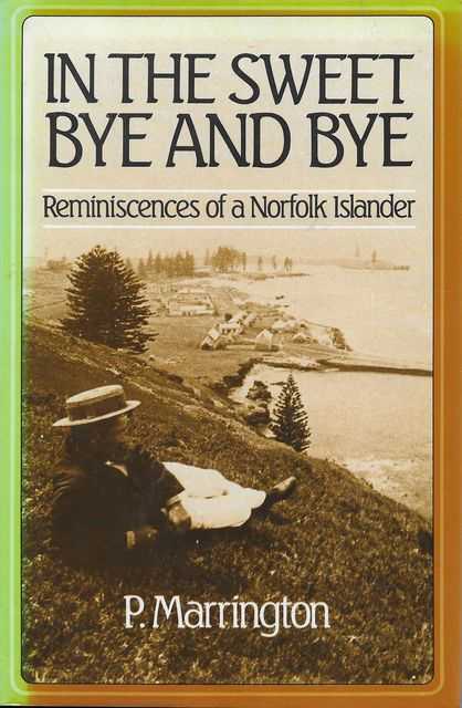 Image for In The Sweet Bye and Bye: Reminiscences of a Norfolk Islander