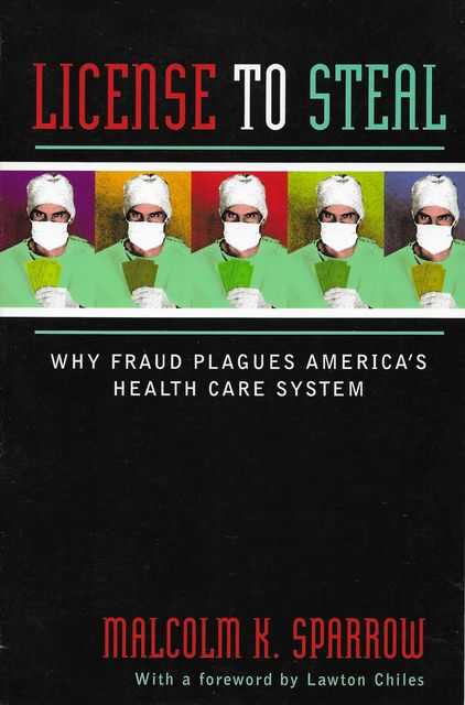 Image for License To Steal: Why Fraud Plagues America's Health Care System