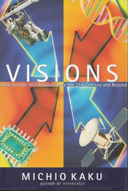 Image for Visions: How Science Will Revolutionize the 21st Century and Beyond