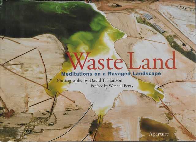 Waste Land: Meditations on a Ravaged Landscape Image for Waste Land: Meditations on a Ravaged Landscape