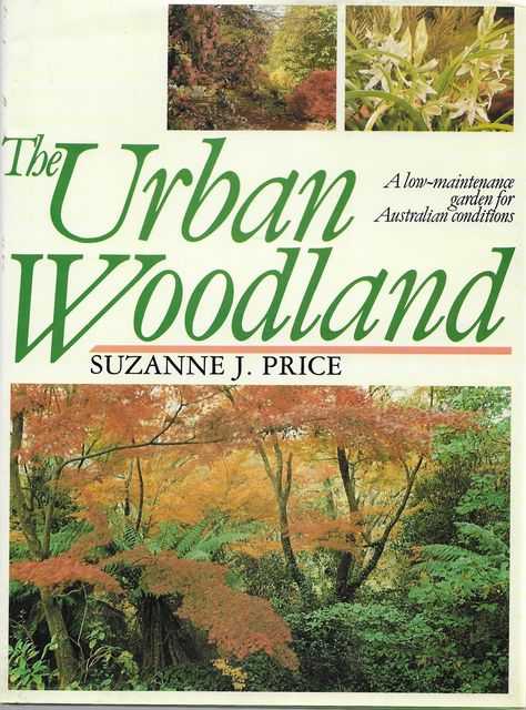 Image for The Urban Woodland: A Low Maintenance Garden for Australian Conditions