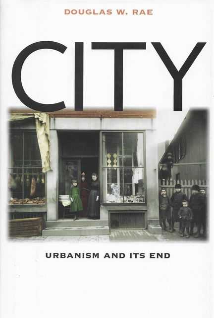 Image for City: Urbanism and Its End