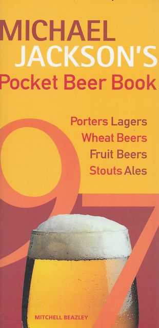 Image for Michael Jackson's Beer Book; Porters Lagers, Wheat Beers, Fruit Beers, Stouts, Ales