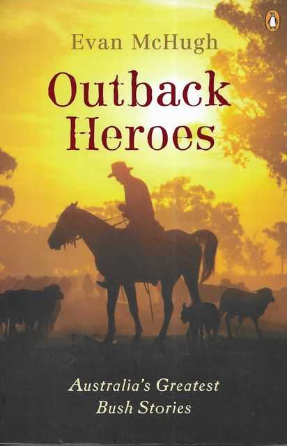 Image for Outback Heroes: Australia's Greatest Bush Stories