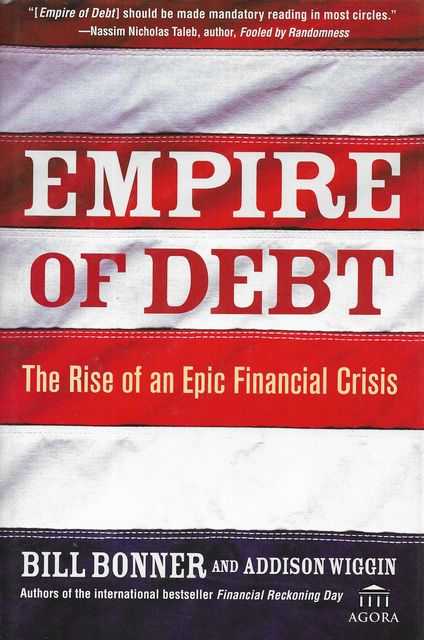Image for Empire of Debt: The Rise of an Epic Financial Crisis
