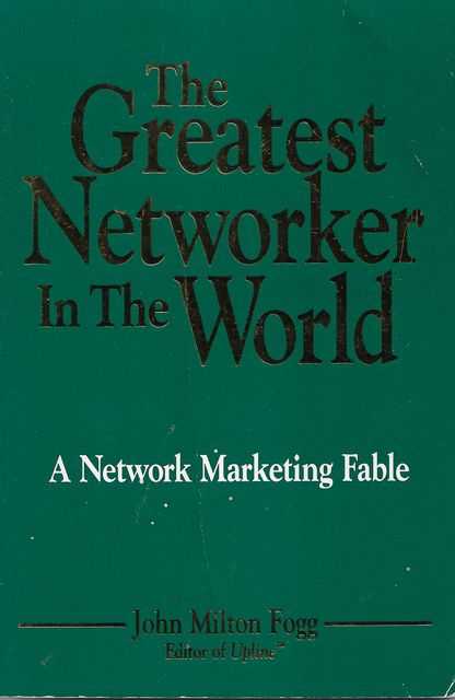 Image for The Greatest Networker in the World: A Network Marketing Fable