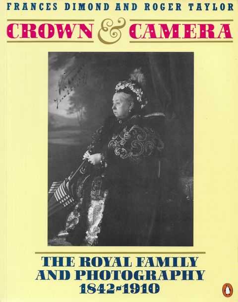 Crown & Camera: The Royal Family and Photography 1842-1910 Image for Crown & Camera: The Royal Family and Photography 1842-1910