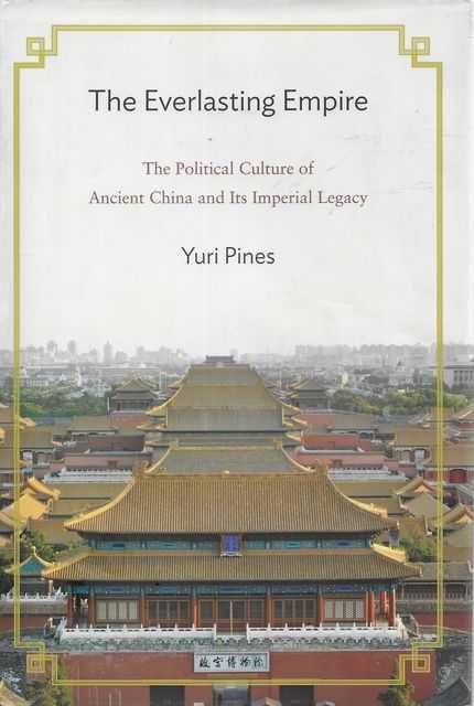 Image for The Everlasting Empire: The Political Culture of Ancient China and Its Imperial Legacy