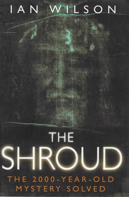 Image for The Shroud: The 2000 -Year-Old Mystery Solved