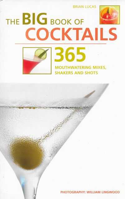 The Big Book of Cocktails - 365 Mouthwatering Mixes, Shakers and Shots Image for The Big Book of Cocktails - 365 Mouthwatering Mixes, Shakers and Shots