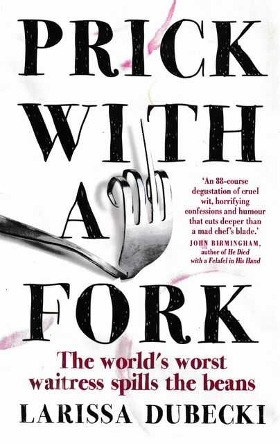 Image for Prick With A Fork: The World's Worst Waitress Spills The Beans