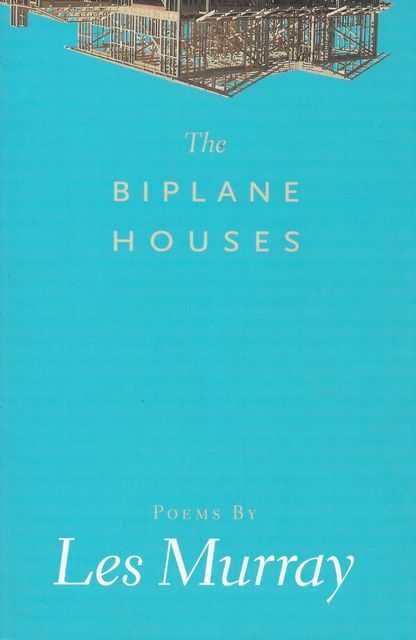 Image for The Biplane Houses - Poems by Les Murray