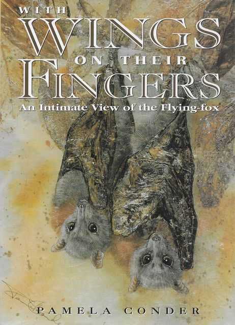 Image for With Wings on Their Fingers: An Intimate View of the Flying Fox