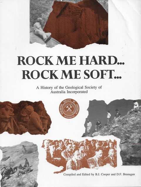 Image for Rock me Hard...Rock Me Soft : A History of the Geological Society of Australia Incorporated