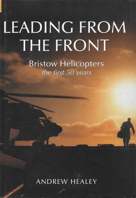 Image for Leading from the Front: Bristow Helicopters - The First 50 Years