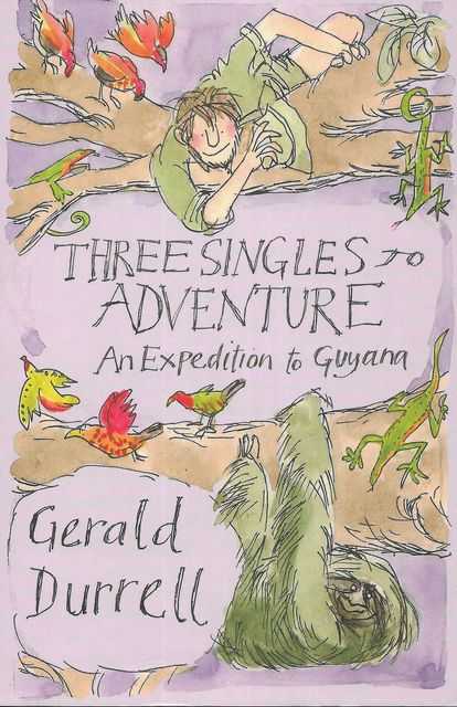 Image for Three Singles to Adventure: An Expedition to Guyana