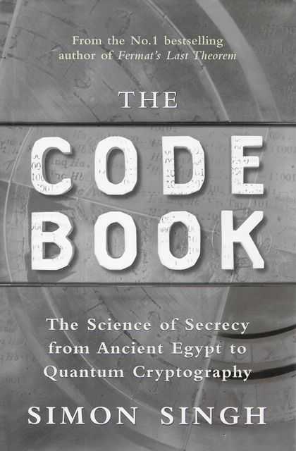 Image for The Code Book: The Science of Secrecy from Ancient Egypt to Quantum Cryptography