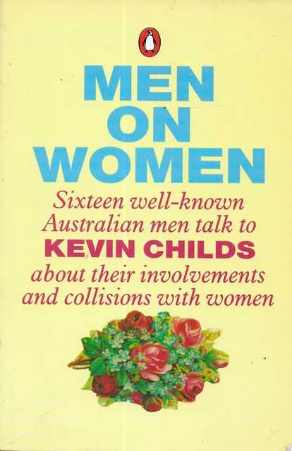 Image for Men On Women: Sixteen Well-known Australian Men Talk About Their Involvements and Collisions with Women