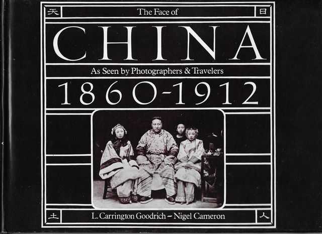 Image for The Face of China As Seen by Photographers & Travelers 1860-1912