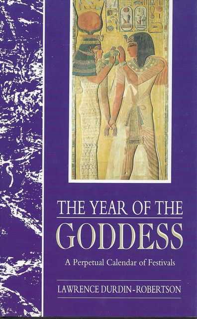 Image for The Year of the Goddess: A Perpetual Calendar of Festivals