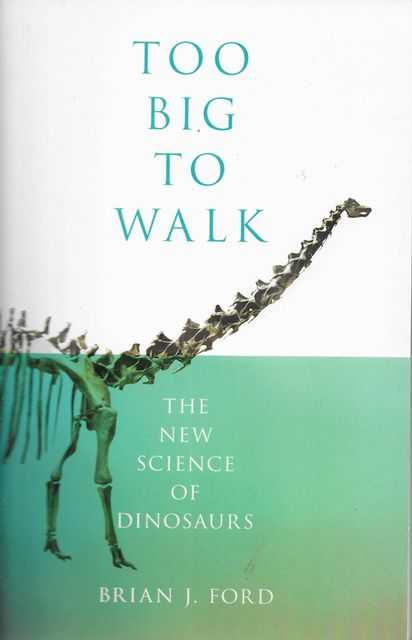 Image for Too Big To Walk: The New Science of Dinosaurs