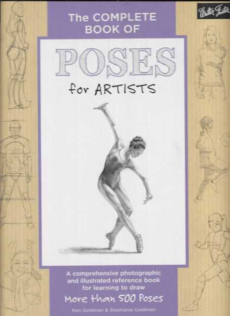 Image for The Complete Book of Poses for Artists: A Comprehensive Photographic and Illustrated Reference Book for Learning to Draw More Than 500 Poses