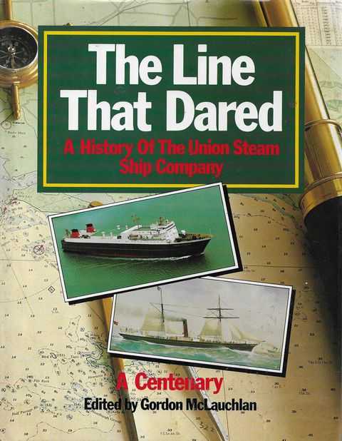 Image for The Line That Dared: A History of the Union Steam Ship Company 1875-1975 - A Centenary