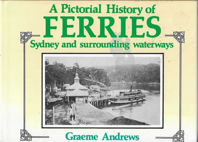 Image for A Pictorial History of Ferries - Sydney and Surrounding Waterways