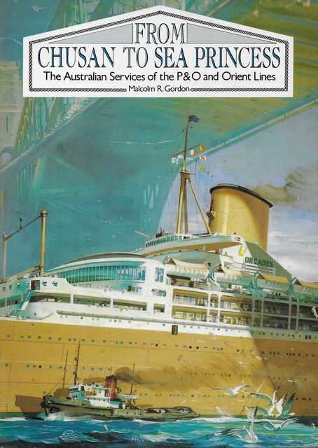 Image for From Chusan to Sea Princess: The Australian Services of the P & O an Orient Lines