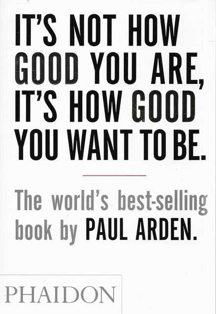 Image for It's Not How Good you Are, It's How Good You Want To Be