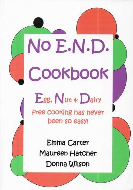 Image for No E.N.D. Cookbook - Eggs, Nut & Dairy Free Cooking Has Never Been So Easy!