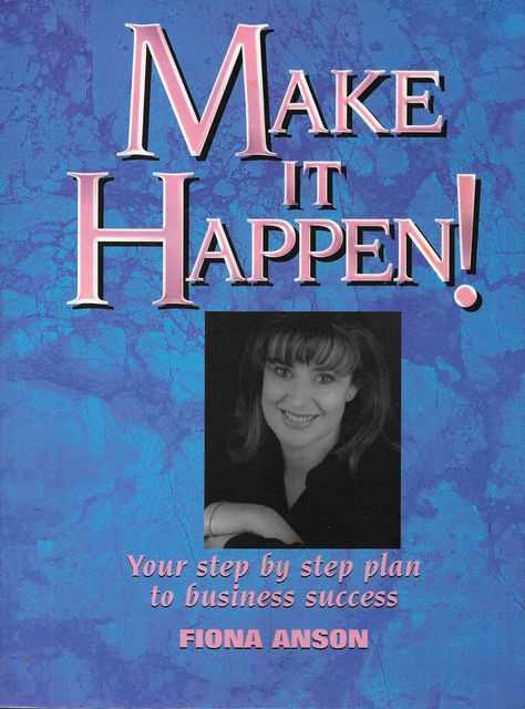 Image for Make It Happen! Your Step by Step Plan to Business Success
