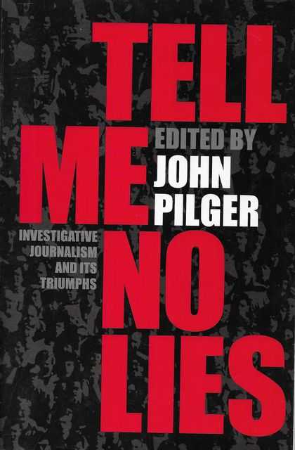 Image for Tell Me No Lies: Investigative Journalism and Its Triumphs