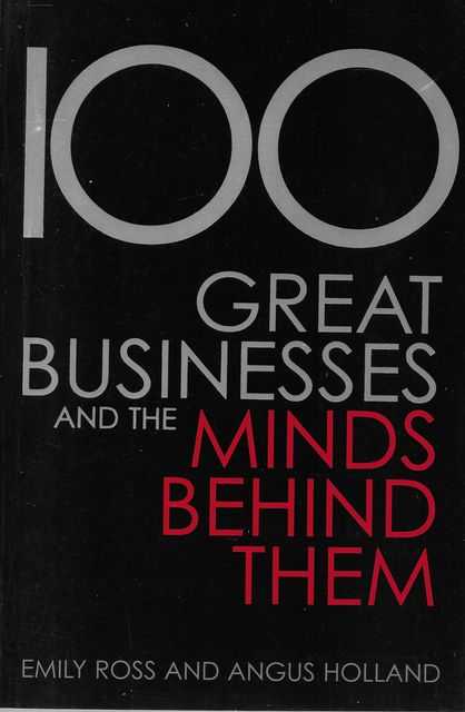 Image for 100 Great Businesses and the Minds Behind Them