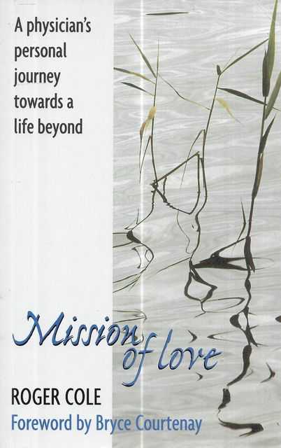 Image for Mission of Love: A Physician's Personal Journey Towards A Life Beyond