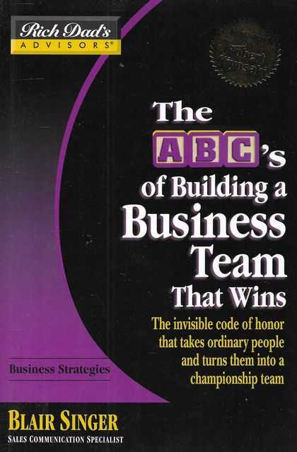 Image for Rich Dad's Advisors: The ABC's of Building a Business Team That Wins: The Invisible Code of Honor That Takes Ordinary People and Turns Them Into a Championship Team