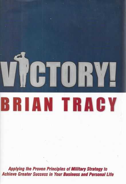 Image for Victory : Applying the Proven Principles of Military Strategy to Achieve Greater Success in Your Business and Personal Life