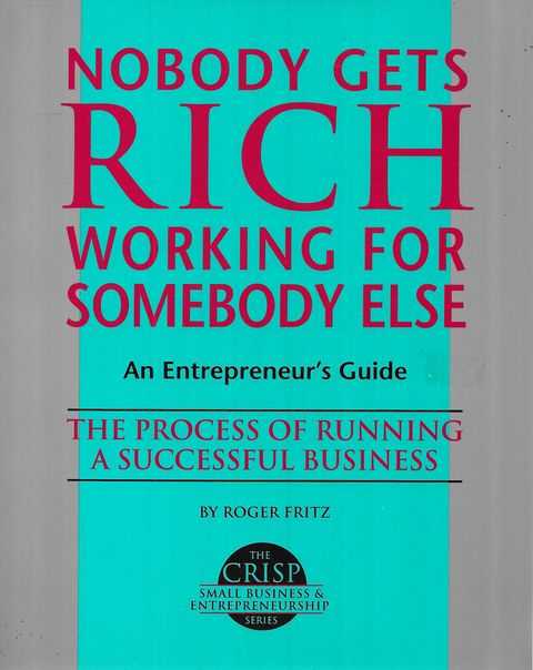 Image for Nobody Gets Rich Working For Somebody Else: An Entrepreneur's Guide