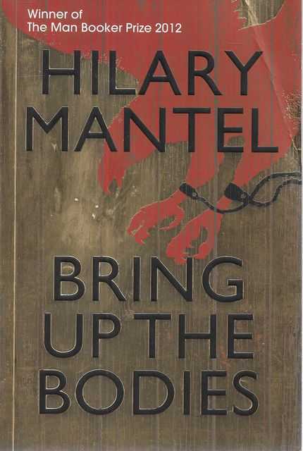 Bring Up The Bodies [Book Two of the Thomas Cromwell Trilogy]