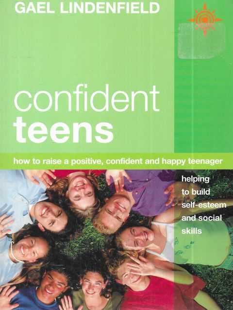 Image for Confident Teens : How to Raise a Positive, Confident and Happy Teenager