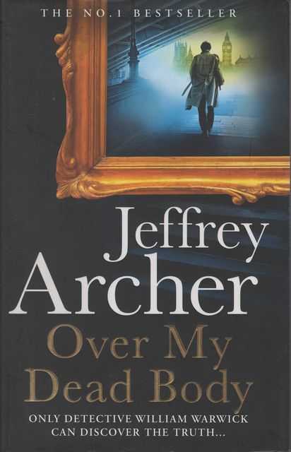 Over My Dead Body - A Gripping Crime Thriller by Jeffrey Archer
